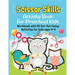 Scissor Skills: Activity Book For Preschool Kids: 50 Cut-Out Funny Activities for preschool kids Ages 4-5. Volume 1.