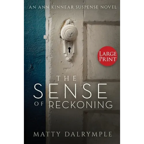 The Sense of Reckoning: An Ann Kinnear Suspense Novel - Large Print Edition