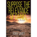 Suppose The Relevance Of Daniel: A Fact or Fiction