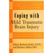Coping with Mild Traumatic Brain Injury: A Guide to Living with the Challenges Associated with Concussion/Brain Injury