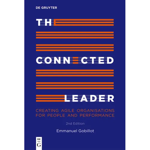 The Connected Leader: Creating Agile Organisations for People and Performance