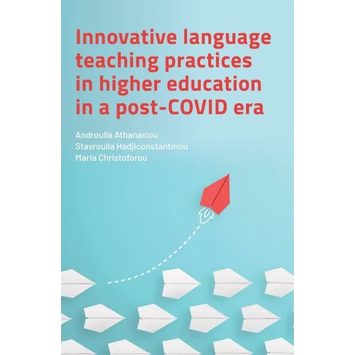 Innovative Language Teaching Practices in Higher Education in a Post-COVID Era