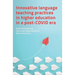 Innovative Language Teaching Practices in Higher Education in a Post-COVID Era