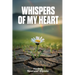 Whispers of My Heart: A Collection of Poems