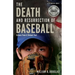 The Death and Resurrection of Baseball: Echoes from a Distant Past