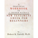 A Practical Workbook to J. Gresham Machen's New Testament Greek for Beginners