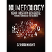 NUMEROLOGY Your Destiny Decoded: Personal Numerology For Beginners