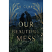 Our Beautiful Mess