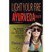 Light Your Fire: The Ayurveda Diet for Weight Loss: Boost Metabolism, Regain Health & Lose Weight Forever. A unique and simple system b