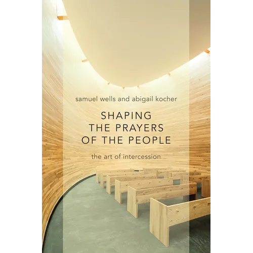 Shaping the Prayers of the People: The Art of Intercession