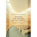 Shaping the Prayers of the People: The Art of Intercession