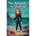 Mia Kingtide: A story about Saving the Oceans, Marine Biology, Family, Friendship, and Self-Confidence.
