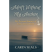 Adrift Without My Anchor: A Personal Journey of Love, Loss & Grief