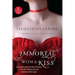 Immortal with a Kiss