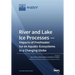River and Lake Ice Processes - Impacts of Freshwater Ice on Aquatic Ecosystems in a Changing Globe