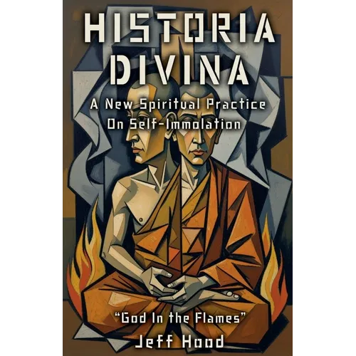 Historia Divina: A New Spiritual Practice on Self-Immolation