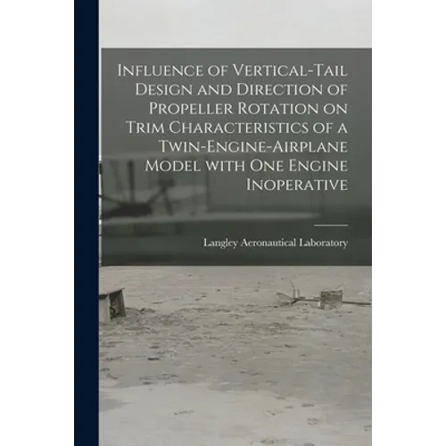 Influence of Vertical-tail Design and Direction of Propeller Rotation on Trim Characteristics of a Twin-engine-airplane Model With One Engine Inoperat