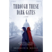 Through These Dark Gates