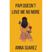 Papi Doesn't Love Me No More