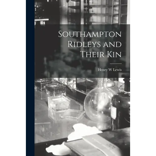 Southampton Ridleys and Their Kin