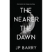 The Nearer the Dawn