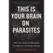 This Is Your Brain on Parasites: How Tiny Creatures Manipulate Our Behavior and Shape Society