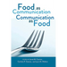 Food as Communication- Communication as Food
