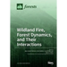 Wildland Fire, Forest Dynamics, and Their Interactions