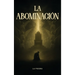 La Abominación: I Parte: Infancia e Inocencia "Y Preludio de la religión"