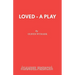Loved - A Play