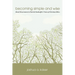 Becoming Simple and Wise