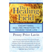 The Healing Field: Exceptional Healing Practices to Change Your Life