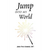 Jump Into My World