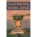 Canoeing with Jose