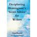 Deciphering Hemingway's Secret Advice for Writers