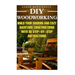 DIY Woodworking: Build Your Modern And Cozy Backyard Constructions With 30 Step-by-Step Instructions: (Wood Pallets, Wood Pallet Projec