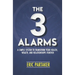 The 3 Alarms: A Simple System to Transform Your Health, Wealth, and Relationships Forever