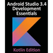 Android Studio 3.4 Development Essentials - Kotlin Edition: Developing Android 9 Apps Using Android Studio 3.4, Kotlin and Android Jetpack
