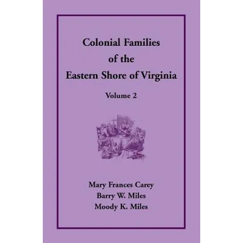 Colonial Families of the Eastern Shore of Virginia, Volume 2