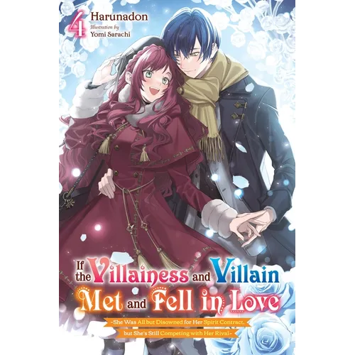 If the Villainess and Villain Met and Fell in Love, Vol. 4 (Light Novel)