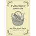 A Collection of Lost Tails: And Other Animal Stories