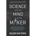Science and the Mind of the Maker: What the Conversation Between Faith and Science Reveals about God