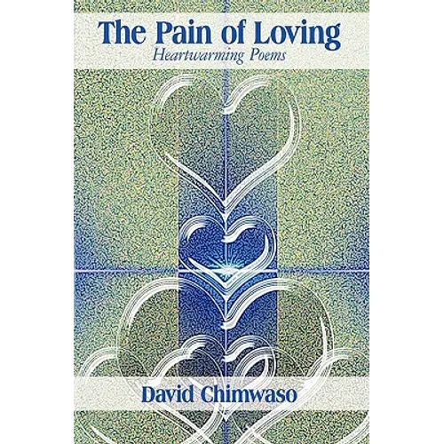 The Pain of Loving: Heartwarming Poems