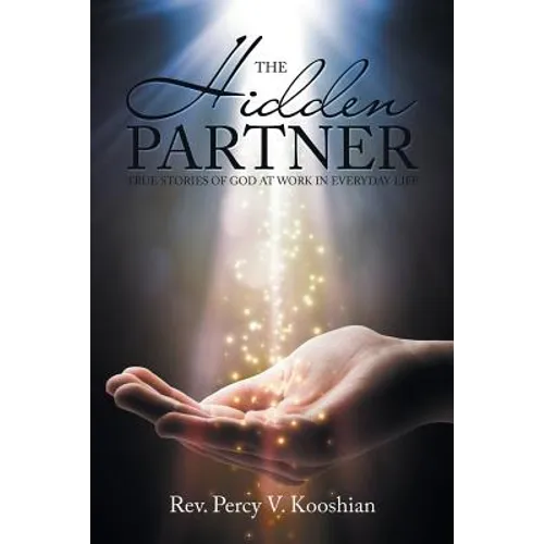 The Hidden Partner: True Stories of God at Work in Everyday Life