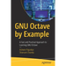 Gnu Octave by Example: A Fast and Practical Approach to Learning Gnu Octave