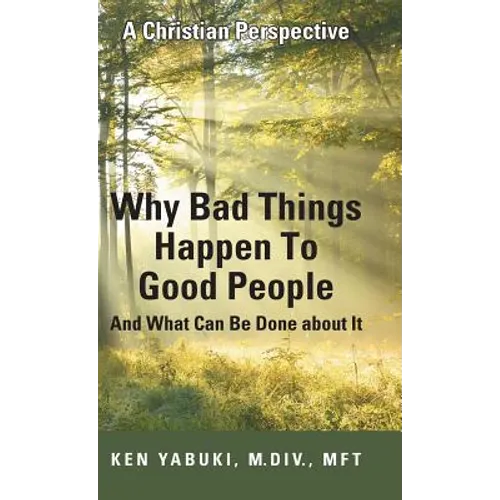 Why Bad Things Happen To Good People And What Can Be Done about It: A Christian Perspective