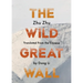 The Wild Great Wall