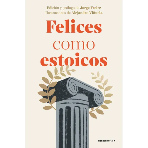 Felices Como Estoicos (Edición Ilustrada) / Happy as Stoics (Illustrated Edition)