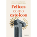 Felices Como Estoicos (Edición Ilustrada) / Happy as Stoics (Illustrated Edition)
