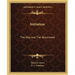 Initiation: The Way And The Attainment